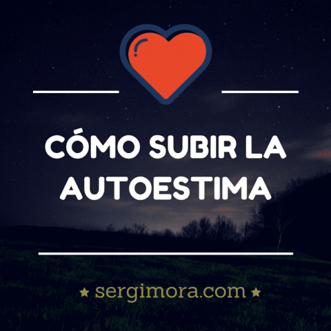 Cómo Mejorar La Autoestima Baja Y Aumentar La Confianza En Uno Mismo