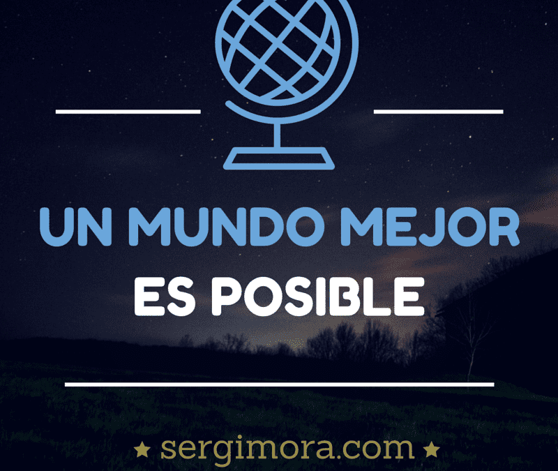 Un mundo mejor es posible